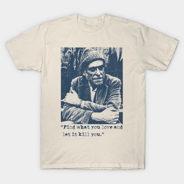 Charles Bukowski Quotes - Vintage T-Shirt by Campfire Classic